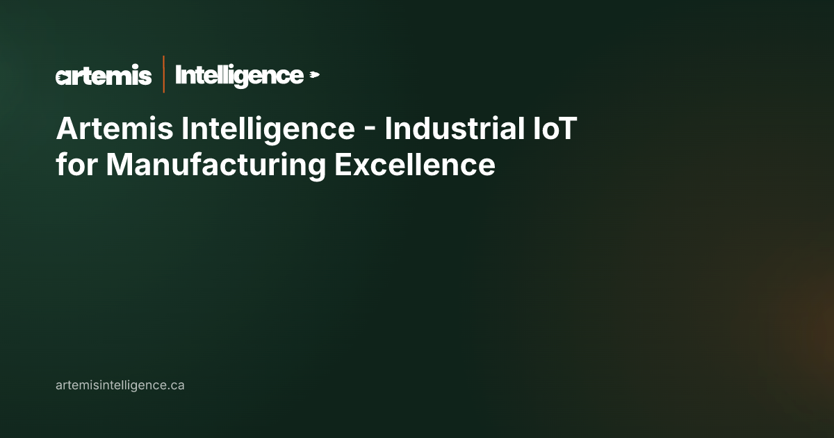 Artemis Intelligence - Industrial IoT for Manufacturing Excellence